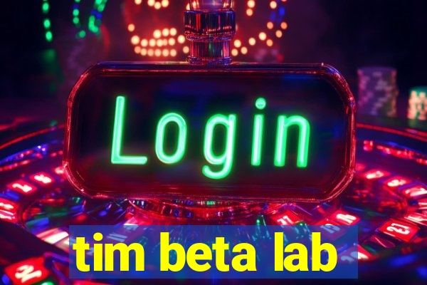 tim beta lab